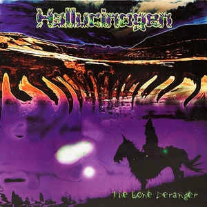 HALLUCINOGEN / THE LONE DERANGER
