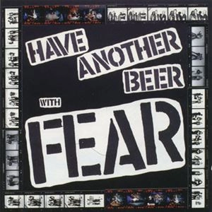 FEAR / フィアー / HAVE ANOTHER BEER WITH FEAR
