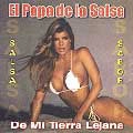 EL PAPA DE LA SALSA / DE MI TIERRA LEJANA