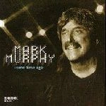 MARK MURPHY / マーク・マーフィー / SOME TIME AGO
