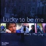 MARK MURPHY / マーク・マーフィー / LUCKY TO BE ME