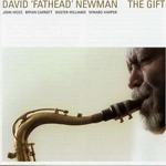 DAVID "FATHEAD" NEWMAN / デヴィッド・"ファットヘッド"・ニューマン / GIFT