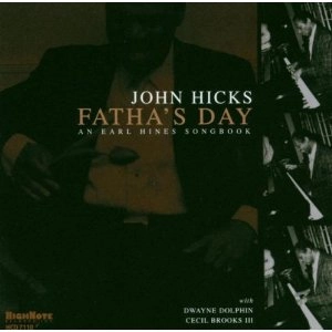 JOHN HICKS / ジョン・ヒックス / FATHA'S DAY:EARL HINES SONGBOOK