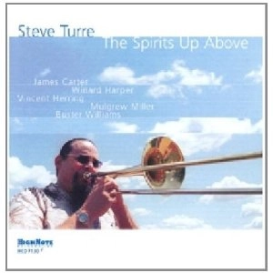 STEVE TURRE / スティーブ・トゥーレ / SPIRITS UP ABOVE