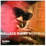 WALLACE RONEY / ウォレス・ルーニー / MYSTIKAL
