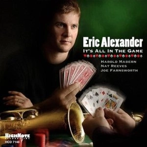 ERIC ALEXANDER / エリック・アレキサンダー / IT'S ALL IN THE GAME