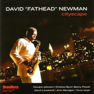 DAVID "FATHEAD" NEWMAN / デヴィッド・"ファットヘッド"・ニューマン / CITYSCAPE