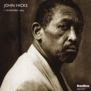 JOHN HICKS / ジョン・ヒックス / I REMEMBER YOU
