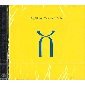 KING CRIMSON / キング・クリムゾン / THREE OF A PERFECT PAIR: 30TH ANNIVERSARY EDITION - HDCD 24BUT REMASTER