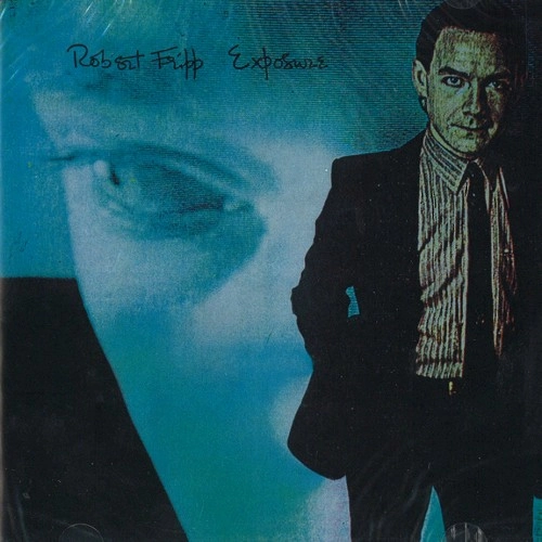 ROBERT FRIPP / ロバート・フリップ / EXPOSURE