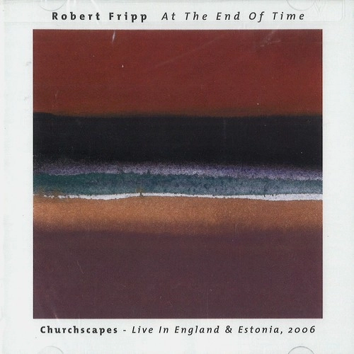 ROBERT FRIPP / ロバート・フリップ / CHURCHSCAPES LIVE IN ENGLAND & ESTONIA 200