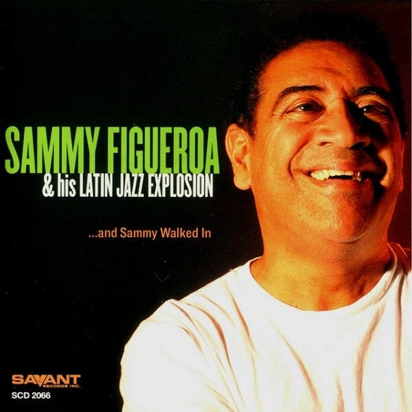 SAMMY FIGUEROA / サミー・フィゲロア / AND SAMMY WALKED IN / ...AND SAMMY WALKED IN
