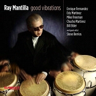 RAY MANTILLA / レイ・マンティラー / GOOD VIBRATIONS