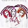 SLITS / スリッツ / REVENGE OF THE KILLER SLITS