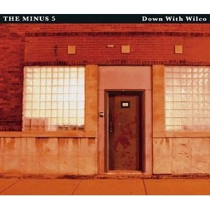 MINUS 5 / マイナス・ファイヴ / DOWN WITH WILCO