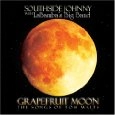 SOUTHSIDE JOHNNY & THE LA BAMBA BIG BAND / GRAPEFRUIT MOON: SONGS OF TOM WAITS