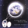 KEVIN NASH / ケヴィン・ナッシュ / LOVE BEYOND SPACE & TIME