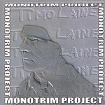 TIMO LAINE / ティモ・レイン / MONOTRIM PROJECT
