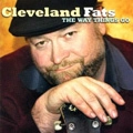 CLEVELAND FATS / クリーヴランド・ファッツ / WAY THINGS GO