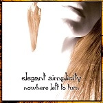 ELEGANT SIMPLICITY / エレガント・シンプリシティー / NOWHERE LEFT TO TURN