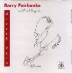 BARRY FAIRBANKS / GROOVE YARD