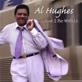 AL HUGHES / JUST 2 BE WITH U