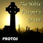 PROTOS / プロトス / THE NOBLE PAUPER'S GRAVE
