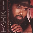 PARKER / THIS WORLD'S GONE MAD