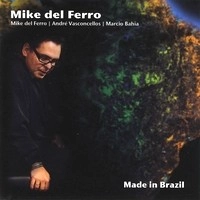 MIKE DEL FERRO / マイク・デル・フェーロ / MADE IN BRAZIL