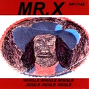 MR.X / ミスターX / WIGGLE WIGGLE WIGGLE JIGGLE JIGGLE JIGGLE