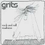 GRITS(US) / ROCK AND ROLL MADNESS