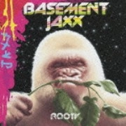 BASEMENT JAXX / ベースメント・ジャックス / ROOTY