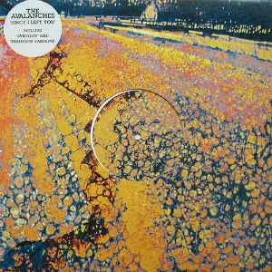 AVALANCHES / アヴァランチーズ / SINCE I LEFT YOU