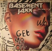 BASEMENT JAXX / ベースメント・ジャックス / GET ME OFF