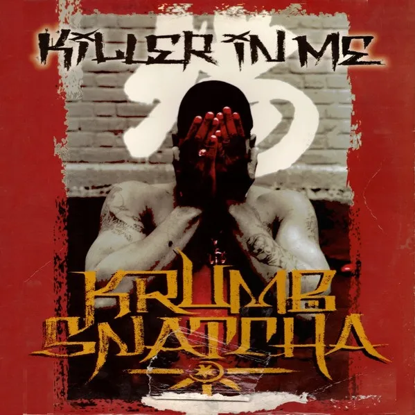 KRUMB SNATCHA / KILLER IN ME