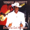 VERNON GARRETT / ヴァーノン・ギャレット / BLUES IN THE KITCHEN