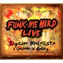 ZIGABOO MODELISTE & GABOON'S GANG / FUNK ME HARD - LIVE