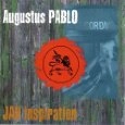AUGUSTUS PABLO / オーガスタス・パブロ / JAH INSPIRATION