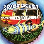 OZRIC TENTACLES / オズリック・テンタクルズ / LIVE UNDERSLUNKY/SPICE DOUBT