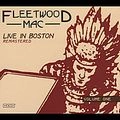 FLEETWOOD MAC / フリートウッド・マック / LIVE IN BOSTON-REMASTERED VOL.1