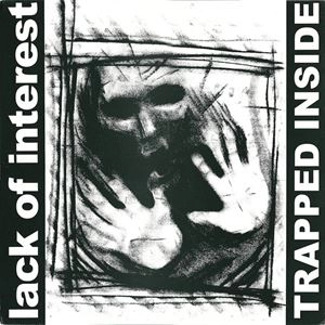 LACK OF INTEREST / ラック・オブ・インタレスト / TRAPPED INSIDE