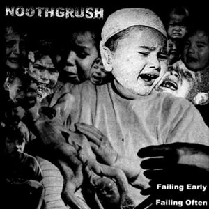 NOOTHGRUSH / FAILING EARLY FAILING OFTEN