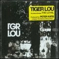 TIGER LOU / LOYAL