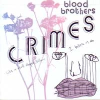 BLOOD BROTHERS / ブラッド・ブラザーズ / CRIMES