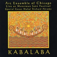 ART ENSEMBLE OF CHICAGO / アート・アンサンブル・オブ・シカゴ / KABALABA -　LIVE AT MONTREUX JAZZ FESTIVAL / KABALABA-LIVE AT MONTREUX JAZZ FESTIVAL