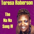 TERESA ROBERSON / NA NA SONG