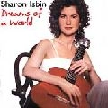 SHARON ISBIN / シャロン・イズビン / DREAMS OF A WORLD-FOLK-IMSPIRED MUSIC FOR