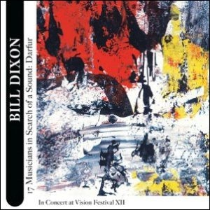 BILL DIXON / ビル・ディクソン / 17 MUSICIANS IN SEARCH OF A SOUND : DARFUR
