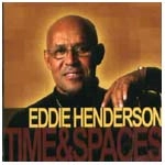 EDDIE HENDERSON / エディー・ヘンダーソン / TIME & SPACES