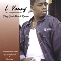 L.YOUNG / エル・ヤング / THEY JUST DON'T KNOW
